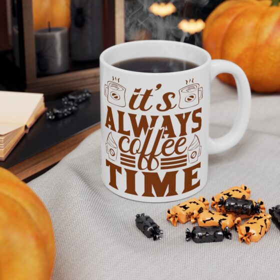 "It's Always Coffee Time" - Funny Double Sided Print - White Ceramic Mug 11oz - Image 7