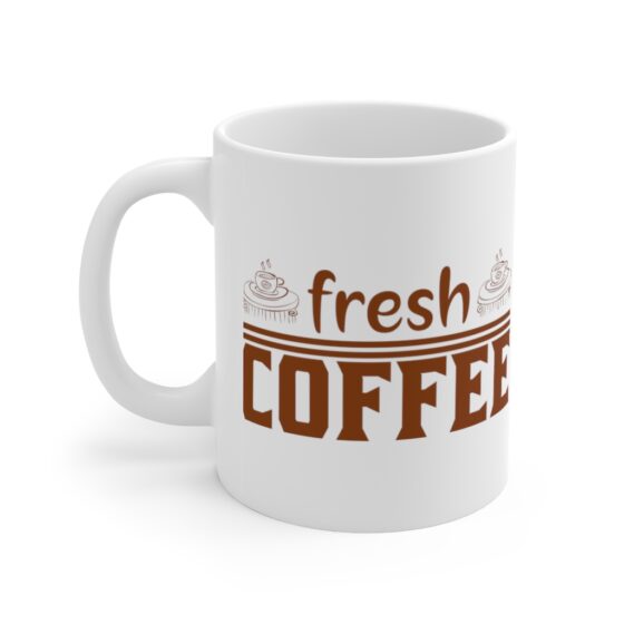 "Fresh Coffee" - Funny Double Sided Print - White Ceramic Mug 11oz