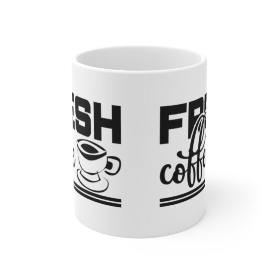 "Fresh Coffee" - Funny Double Sided Print - White Ceramic Mug 11oz - Image 2