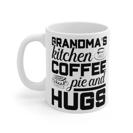 "Grandma's Kitchen Coffee Pie and Hugs" - Funny Double Sided Print - White Ceramic Mug 11oz