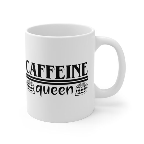 "Caffeine Queen" - Funny Double Sided Print - White Ceramic Mug 11oz - Image 3