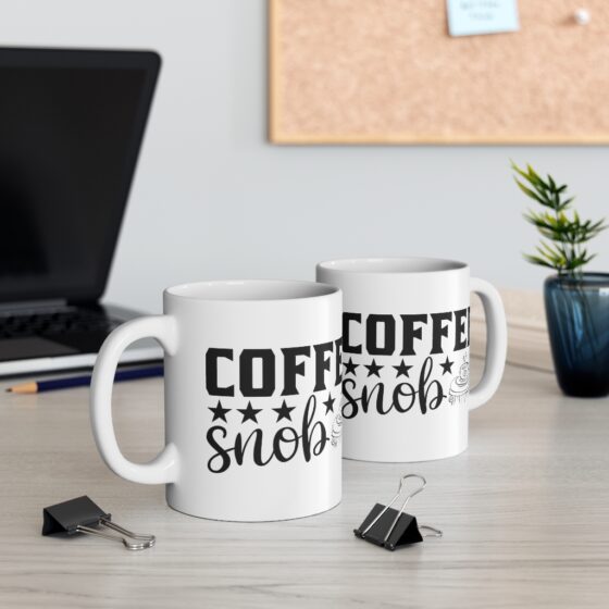 "Coffee Snob" - Funny Double Sided Print - White Ceramic Mug 11oz - Image 5
