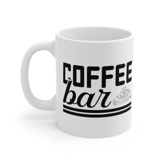 "Coffee Bar" - Funny Double Sided Print - White Ceramic Mug 11oz