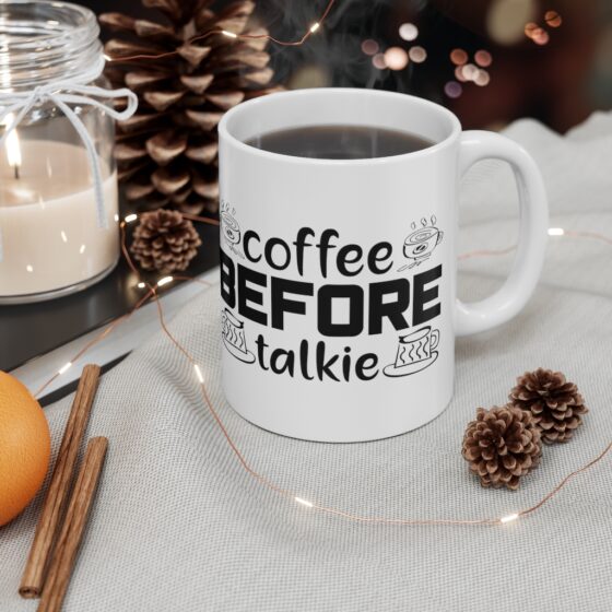 "Coffee Before Talkie" - Funny Double Sided Print - White Ceramic Mug 11oz - Image 4