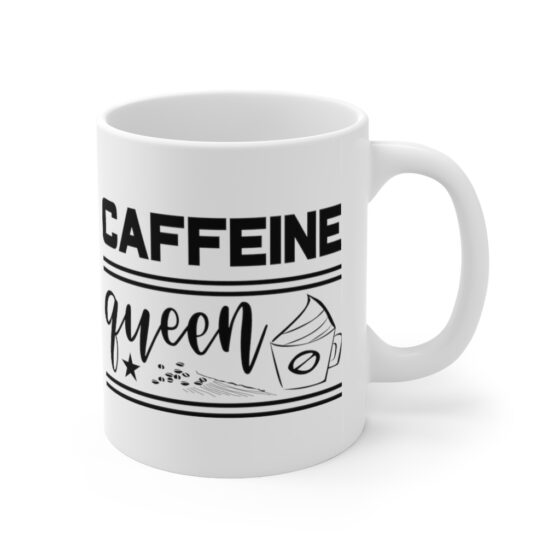 "Caffeine Queen" - Funny Double Sided Print - White Ceramic Mug 11oz - Image 3