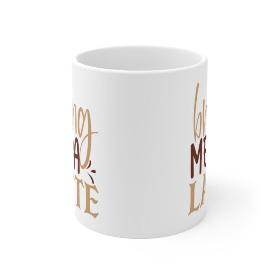 "Bring Me A Latte" - Funny Double Sided Print - White Ceramic Mug 11oz - Image 2