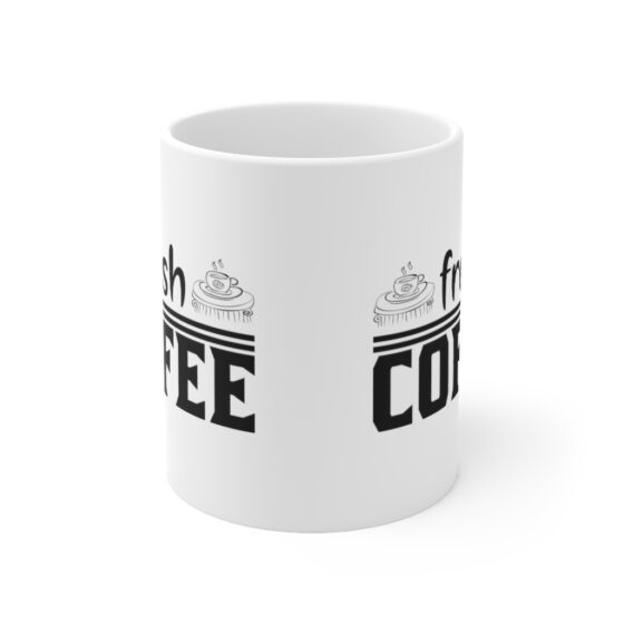 "Fresh Coffee" - Funny Double Sided Print - White Ceramic Mug 11oz - Image 2