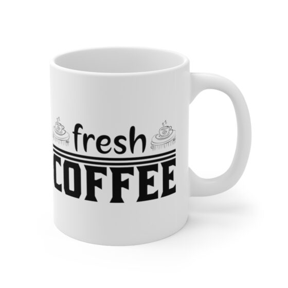 "Fresh Coffee" - Funny Double Sided Print - White Ceramic Mug 11oz - Image 3