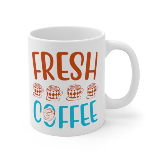 "Fresh Coffee" - Funny Double Sided Print - White Ceramic Mug 11oz - Image 3