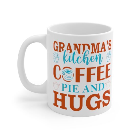 "Grandma's Kitchen Coffee Pie and Hugs" - Funny Double Sided Print - White Ceramic Mug 11oz