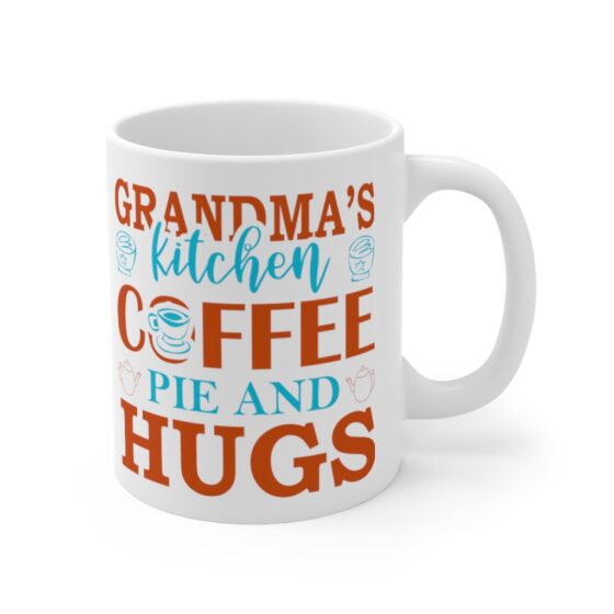 "Grandma's Kitchen Coffee Pie and Hugs" - Funny Double Sided Print - White Ceramic Mug 11oz - Image 3