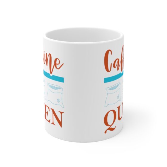 "Caffeine Queen" - Funny Double Sided Print - White Ceramic Mug 11oz - Image 2