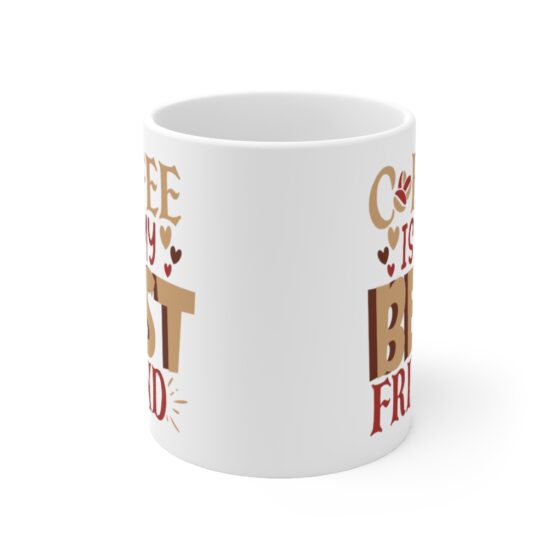 "Coffee is my Best Friend" - Funny Double Sided Print - White Ceramic Mug 11oz - Image 2