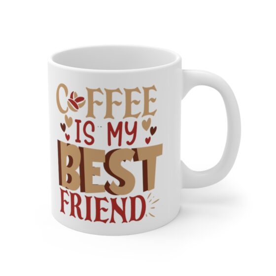 "Coffee is my Best Friend" - Funny Double Sided Print - White Ceramic Mug 11oz - Image 3