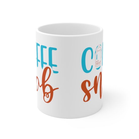 "Coffee Snob" - Funny Double Sided Print - White Ceramic Mug 11oz - Image 2