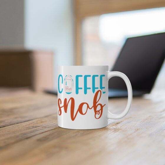 "Coffee Snob" - Funny Double Sided Print - White Ceramic Mug 11oz - Image 6