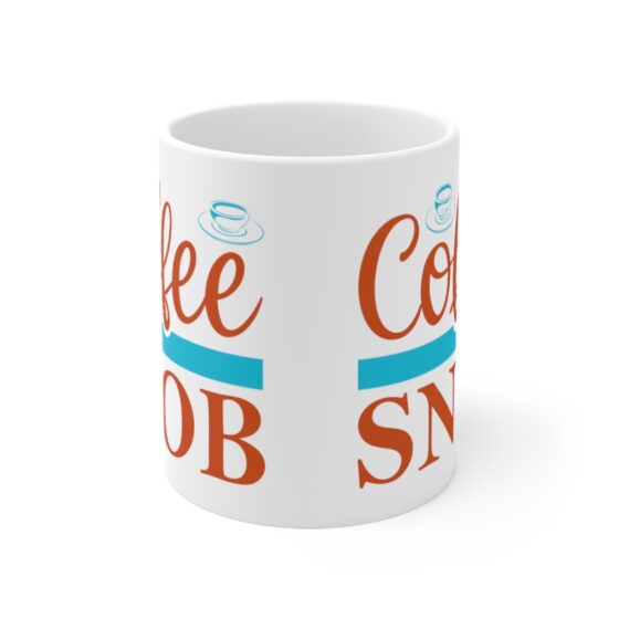 "Coffee Snob" - Funny Double Sided Print - White Ceramic Mug 11oz - Image 2