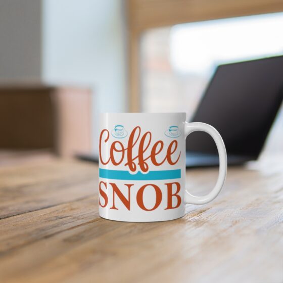 "Coffee Snob" - Funny Double Sided Print - White Ceramic Mug 11oz - Image 6
