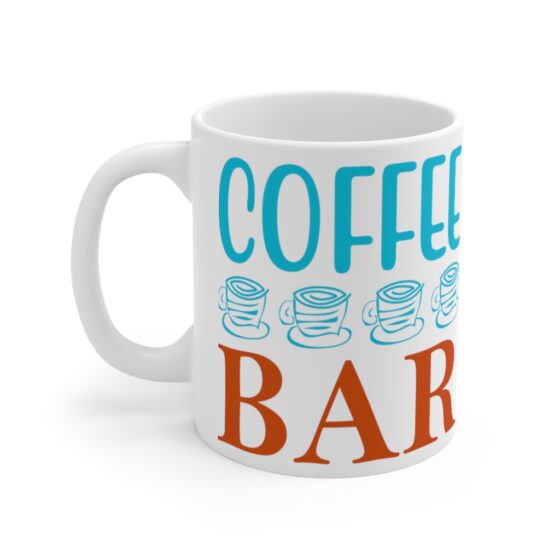 "Coffee Bar" - Funny Double Sided Print - White Ceramic Mug 11oz