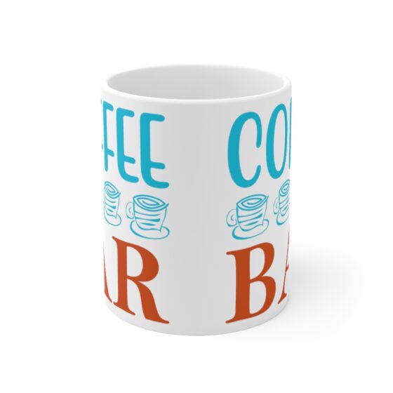 "Coffee Bar" - Funny Double Sided Print - White Ceramic Mug 11oz - Image 2