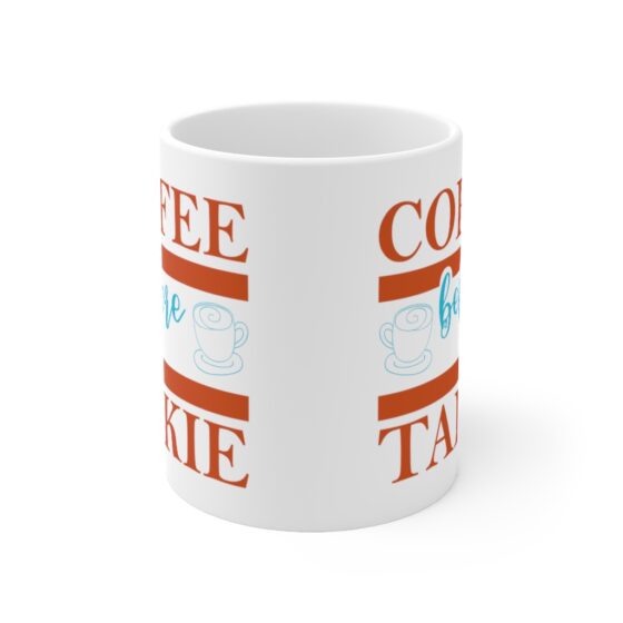 "Coffee Before Talkie" - Funny Double Sided Print - White Ceramic Mug 11oz - Image 2