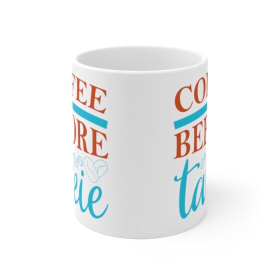 "Coffee Before Talkie" - Funny Double Sided Print - White Ceramic Mug 11oz - Image 2