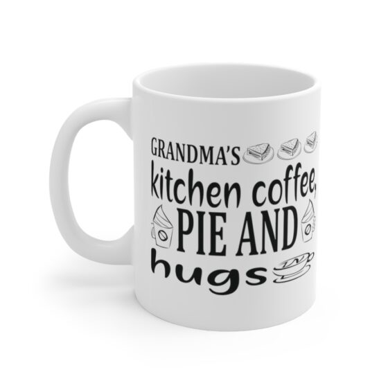 "Grandma's Kitchen Coffee Pie and Hugs" - Funny Double Sided Print - White Ceramic Mug 11oz