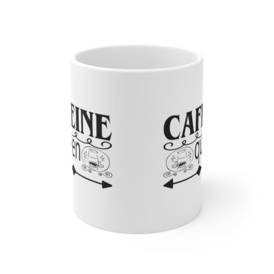 "Caffeine Queen" - Funny Double Sided Print - White Ceramic Mug 11oz - Image 2