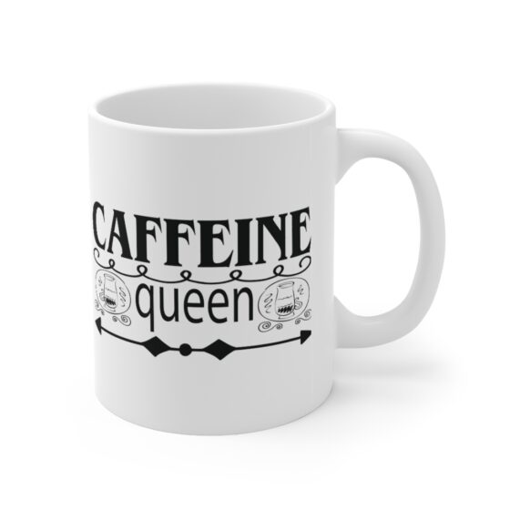 "Caffeine Queen" - Funny Double Sided Print - White Ceramic Mug 11oz - Image 3