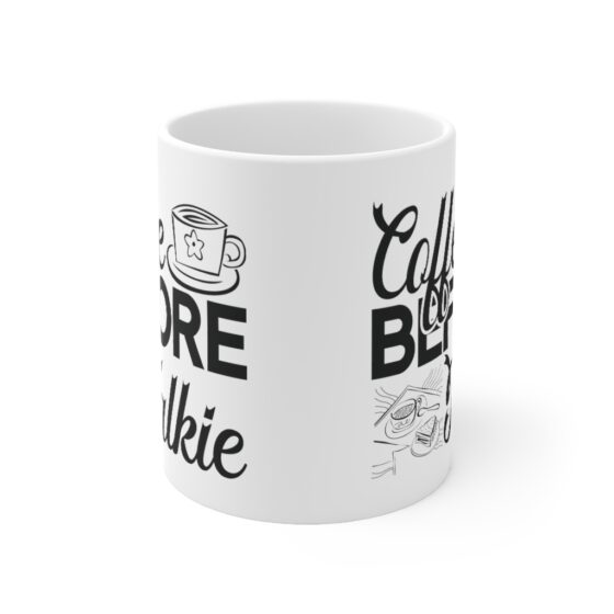 "Coffee Before Talkie" - Funny Double Sided Print - White Ceramic Mug 11oz - Image 2