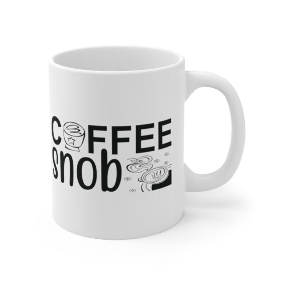 "Coffee Snob" - Funny Double Sided Print - White Ceramic Mug 11oz - Image 3