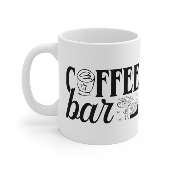 "Coffee Bar" - Funny Double Sided Print - White Ceramic Mug 11oz