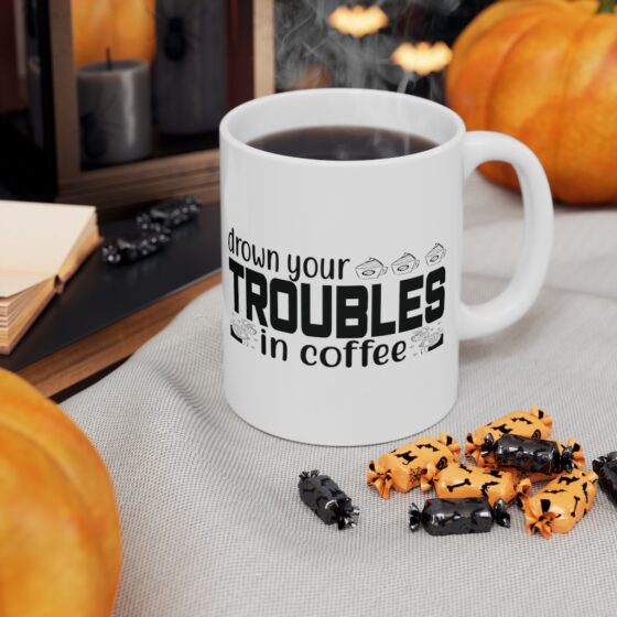 "Drown Your Troubles in Coffee" - Funny Double Sided Print - White Ceramic Mug 11oz - Image 7