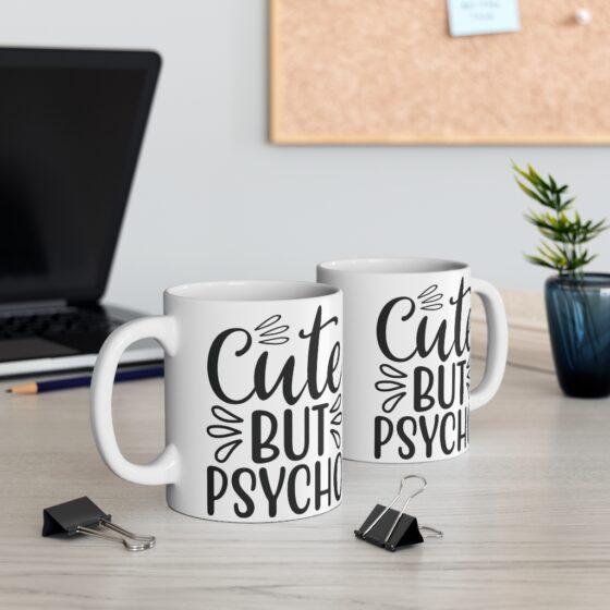 "Cute But Psycho" - Funny Double Sided Print - White Ceramic Mug 11oz - Image 5