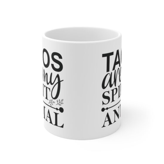 "Tacos are My Spirit Animal" - Funny Double Sided Print - White Ceramic Mug 11oz - Image 2