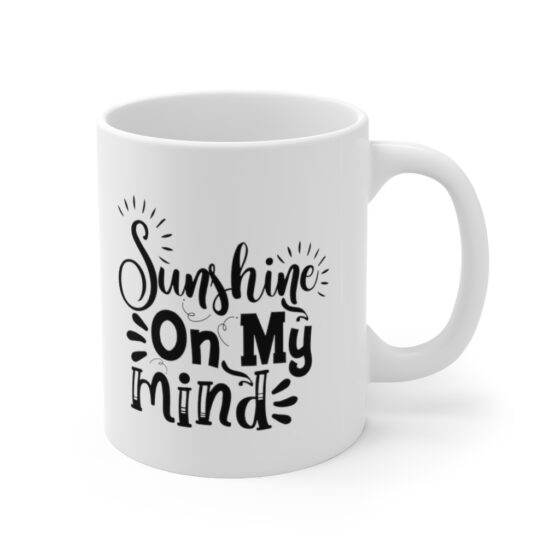 "Sunshine On My Mind" - Funny Double Sided Print - White Ceramic Mug 11oz - Image 3