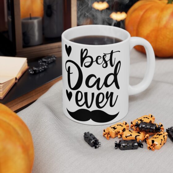 "Best Dad Ever" - Funny Double Sided Print - White Ceramic Mug 11oz - Image 7