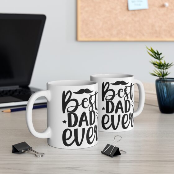 "Best Dad Ever" - Funny Double Sided Print - White Ceramic Mug 11oz - Image 5