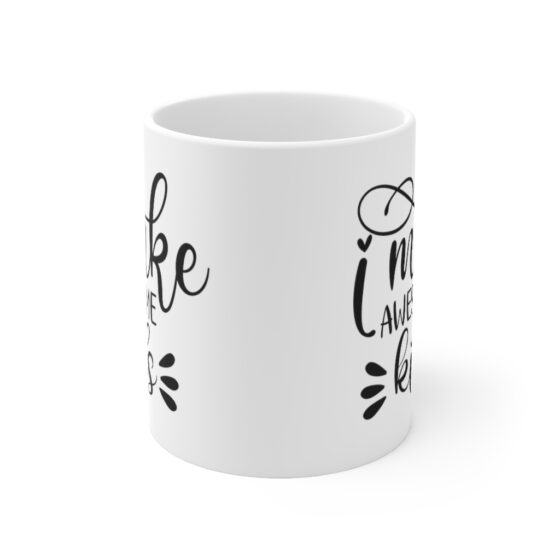 "I Make Awesome Kids" - Funny Double Sided Print - White Ceramic Mug 11oz - Image 2