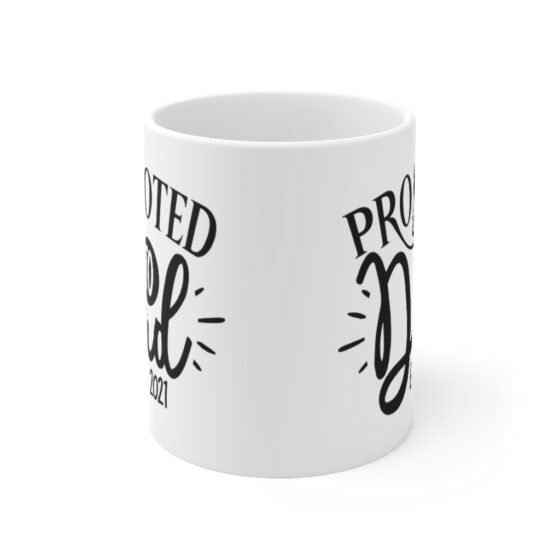 "Promoted to Dad Est 2021" - Funny Double Sided Print - White Ceramic Mug 11oz - Image 2