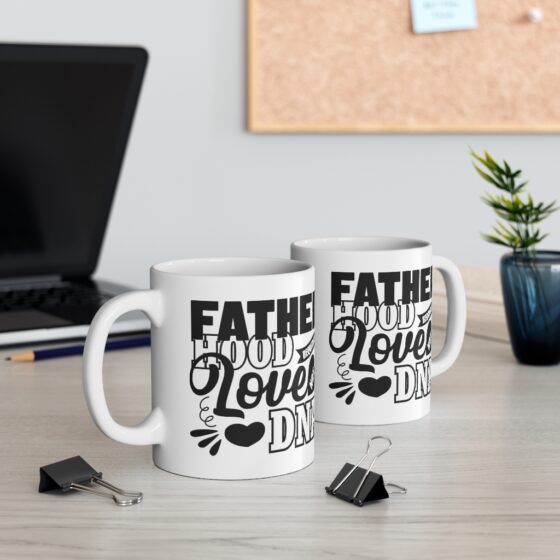 "Fatherhood Requires Love Not DNA" - Funny Double Sided Print - White Ceramic Mug 11oz - Image 5