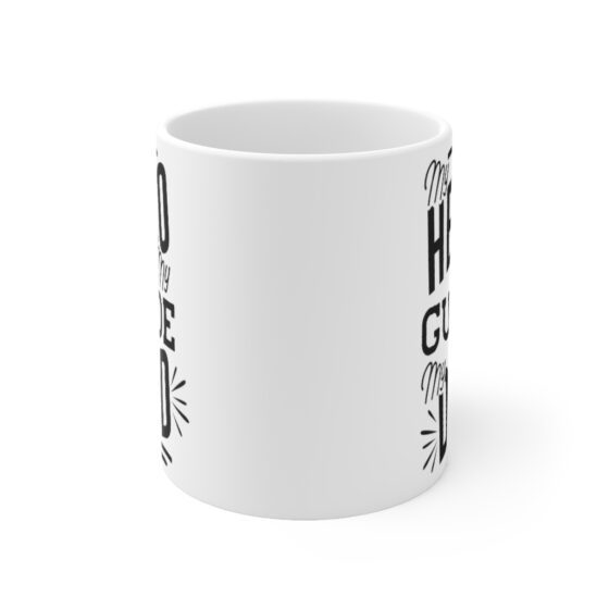 "My Hero My Guide My Dad" - Funny Double Sided Print - White Ceramic Mug 11oz - Image 2