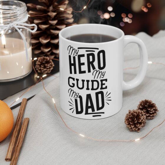 "My Hero My Guide My Dad" - Funny Double Sided Print - White Ceramic Mug 11oz - Image 4