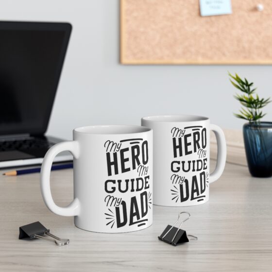 "My Hero My Guide My Dad" - Funny Double Sided Print - White Ceramic Mug 11oz - Image 5