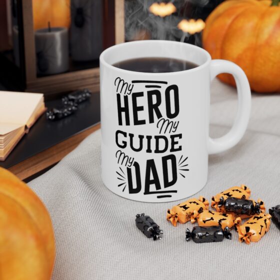 "My Hero My Guide My Dad" - Funny Double Sided Print - White Ceramic Mug 11oz - Image 7