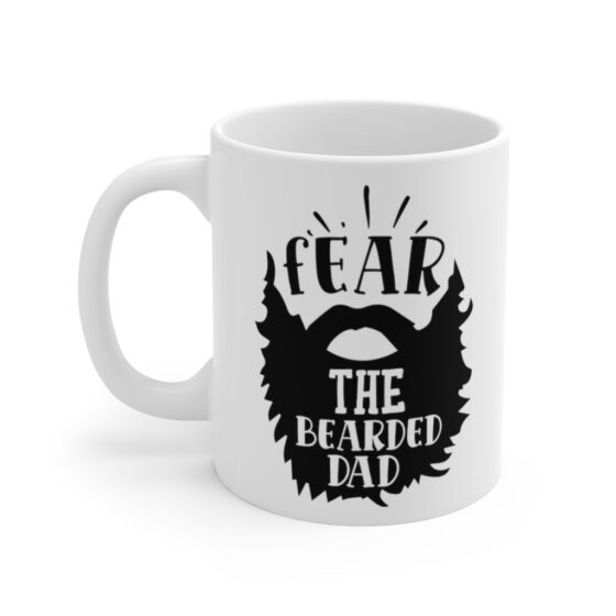 "Fear the Bearded Dad" - Funny Double Sided Print - White Ceramic Mug 11oz