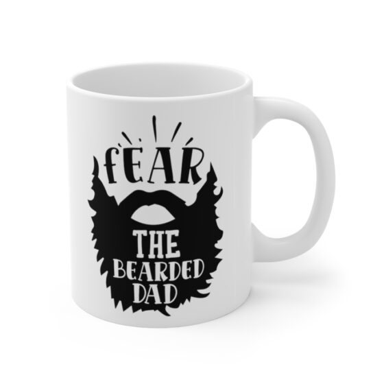 "Fear the Bearded Dad" - Funny Double Sided Print - White Ceramic Mug 11oz - Image 3