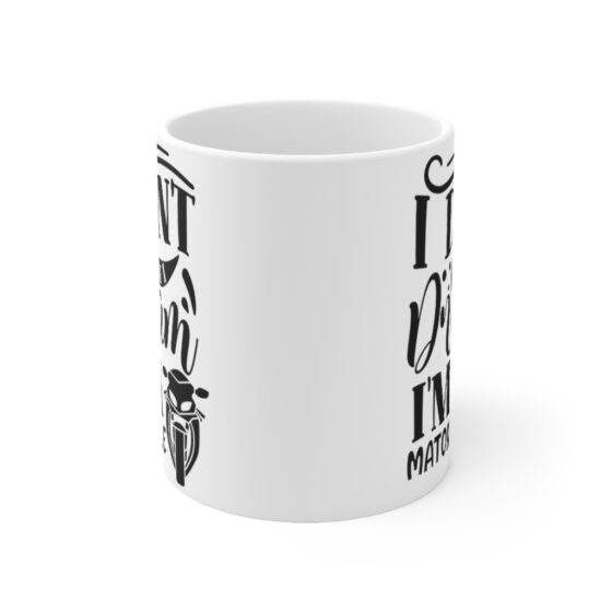 "I Don't Snore I Dream I'm A Matorcycle" - Funny Double Sided Print - White Ceramic Mug 11oz - Image 2