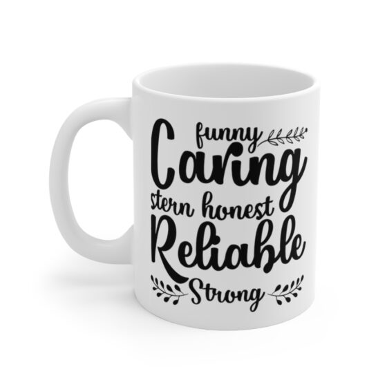 "Funny Caring Stern Honest Reliable Strong" - Funny Double Sided Print - White Ceramic Mug 11oz