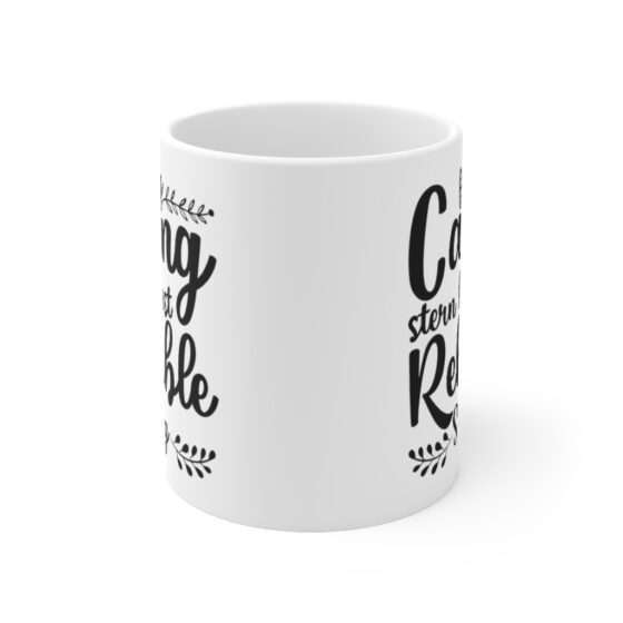 "Funny Caring Stern Honest Reliable Strong" - Funny Double Sided Print - White Ceramic Mug 11oz - Image 2